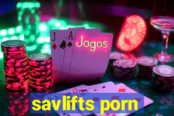 savlifts porn